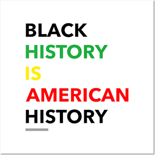 Black history is American history Posters and Art